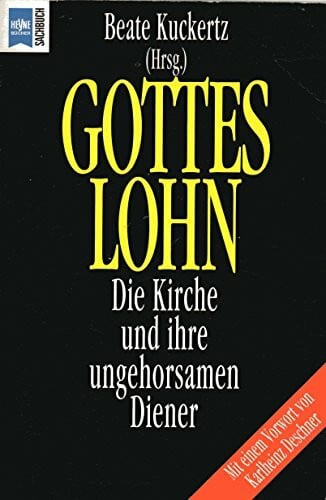 Kuckertz, Beate Gotteslohn. Die Kirche und ihre ungehorsamen Diener.