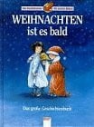 Unzner, Christa Weihnachten ist es bald: Das grosse Geschichtenbuch