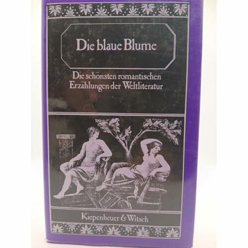 Kesten, Hermann Die Blaue Blume: Die schönsten romantischen Erzählungen der Weltliteratur