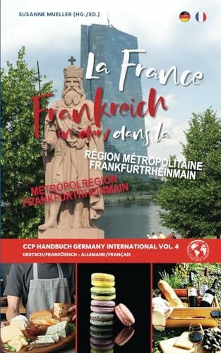 Mueller, Susanne FRANKREICH in der Metropolregion FRANKFURTRHEINMAIN: CCP Handbuch. Germany International Vol. 4: CCP Handbook Vol. 4 (Frankfurt City International)