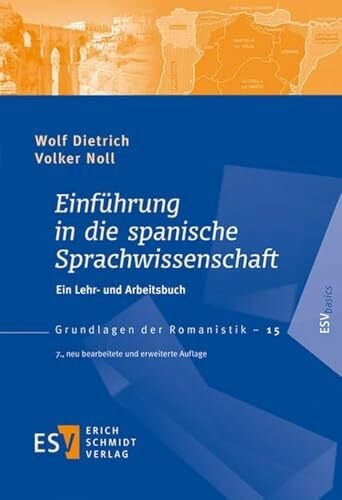 Prof. em. Dr. Wolf Dietrich Einführung in die spanische Sprachwissenschaft: Ein Lehr- und Arbeitsbuch (Grundlagen der Romanistik (GrR), Band 15)
