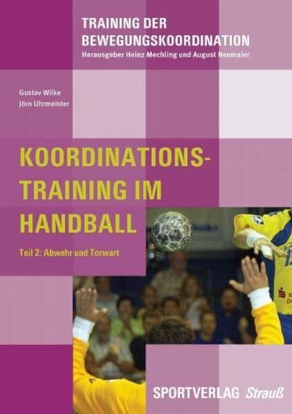 Uhrmeister, Jörn Koordinationstrainingim Handball, Teil 2: Abwehr und Torwart