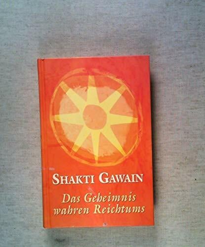 Gawain, Shakti Das Geheimnis wahren Reichtums