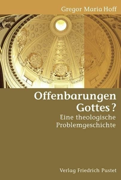 Hoff, Gregor M Offenbarungen Gottes?: Eine theologische Problemgeschichte