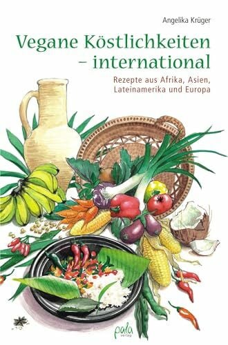 Schneevoigt, Margret Vegane Köstlichkeiten - international: Rezepte aus Afrika, Asien, Lateinamerika und Europa