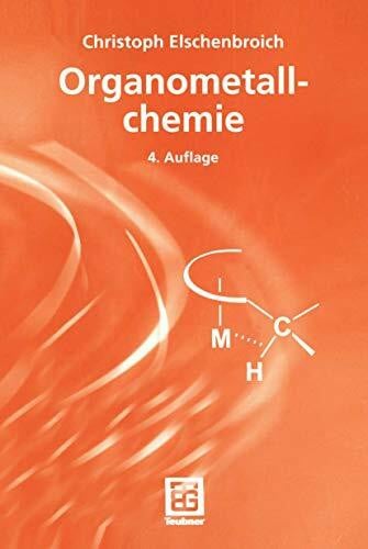 Elschenbroich, Christoph Organometallchemie (Teubner Studienbücher Chemie)