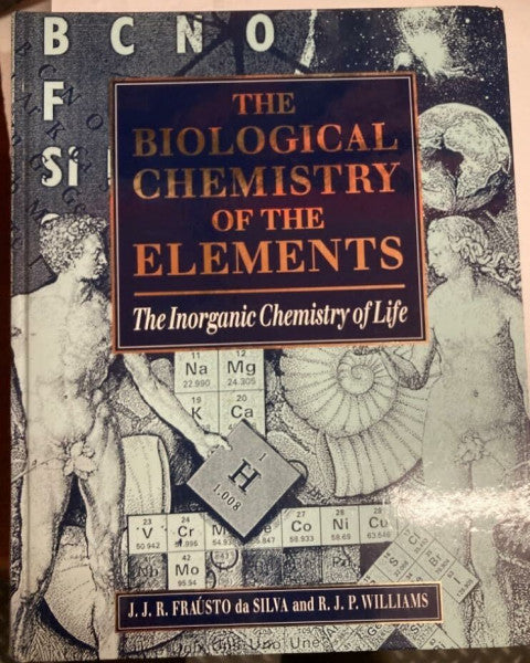 Williams, R. J. P. The Biological Chemistry of the Elements: The Inorganic Chemistry of Life
