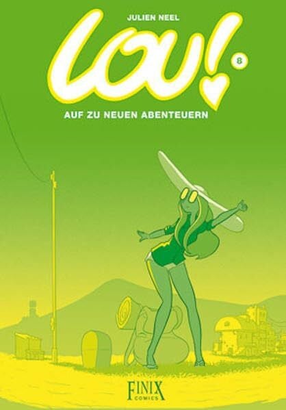 Neel, Julien Lou! / Auf zu neuen Abenteuern