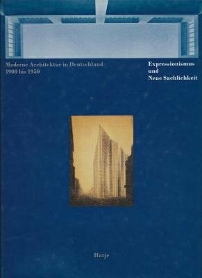 Schneider, Romana Moderne Architektur in Deutschland 1900 bis 1950, Expressionismus und Neue Sachlichkeit