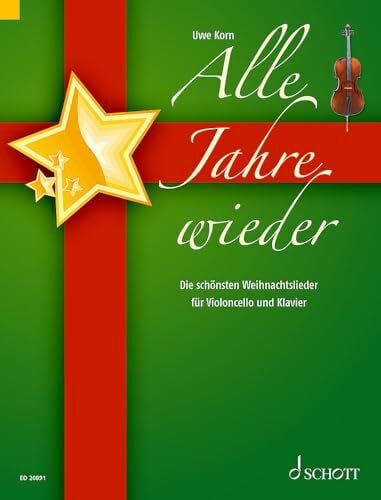 Korn, Uwe Alle Jahre wieder: Die schönsten Weihnachtslieder. Violoncello und Klavier.