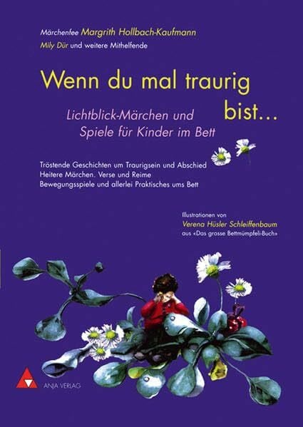 Lichtblick-Märchen und Spiele für Kinder im Bett Wenn du mal traurig bist...: Lichtblick-Märchen und Spiele für Kinder im Bett