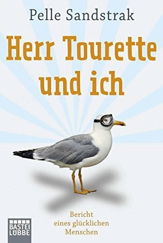 Sandstrak, Pelle Herr Tourette und ich: Bericht eines glücklichen Menschen