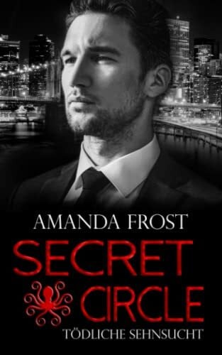 Frost, Amanda Secret Circle - Tödliche Sehnsucht (Teil 6)