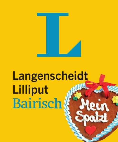 Langenscheidt, Redaktion Langenscheidt Lilliput Bairisch - im Mini-Format: Bairisch-Deutsch/Deutsch-Bairisch (Langenscheidt Dialekt-Lilliputs)