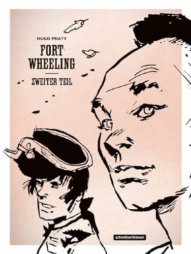 Pratt, Hugo Fort Wheeling: Band 2 (Klassik-Edition in Schwarz-Weiß) (Fort Wheeling - Klassik Edition)