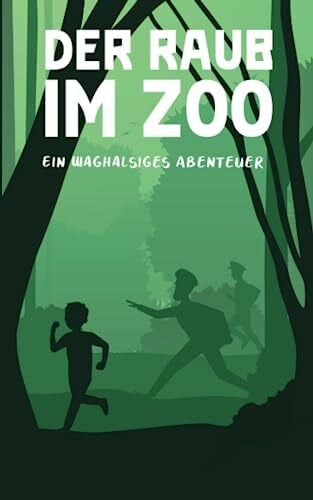 Seft, Maximilian Der Raub im Zoo: Ein waghalsiges Abenteuer (1.000 Wege - Deine Geschichte)