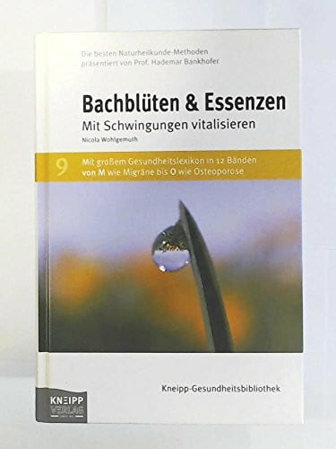 Wohlgemuth, Nicola Bachblüten & Essenzen: Mit Schwingungen vitalisieren