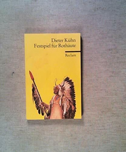 Dieter Kühn Festspiel für Rothäute.Erzählung