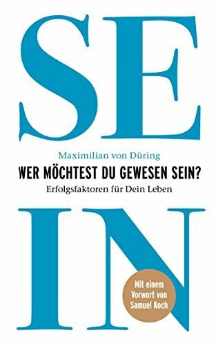 Max von Düring Wer möchtest Du gewesen sein?