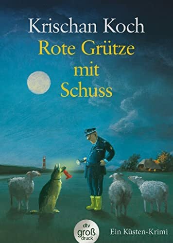 Koch, Krischan Rote Grütze mit Schuss: Ein Küsten-Krimi | Die perfekte Urlaubslektüre | Humorvoller Nordsee-Krimi (Thies Detlefsen & Nicole Stappenbek, Band 1)