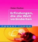 Fischer, Peter Pocket Thema: Erfindungen, die die Welt veränderten