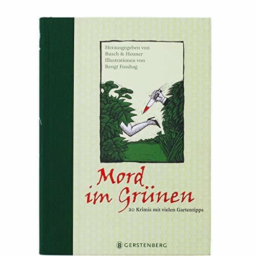 Fosshag, Bengt Mord im Grünen: 20 Krimis mit vielen Gartentipps