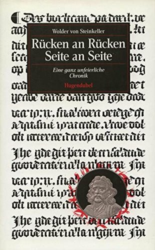 Wolder von Steinkeller Rücken an Rücken, Seite an Seite. Eine ganz unfeierliche Chronik.