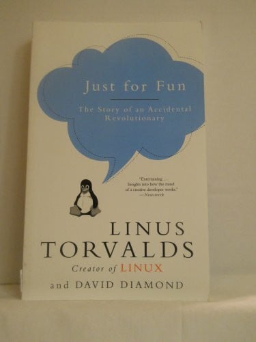 Diamond, David Just for Fun: The Story of an Accidental Revolutionary – From Nerdy Techie to Folk Hero: A Candid History of Linux and the Vision That Changed the World