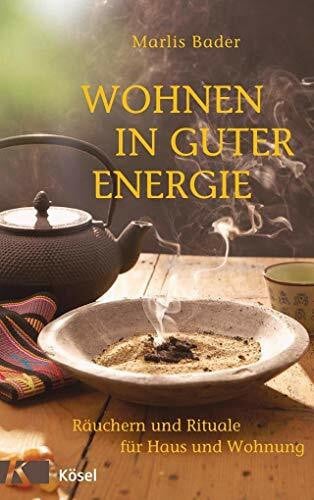Bader, Marlis Wohnen in guter Energie: Räuchern und Rituale für Haus und Wohnung