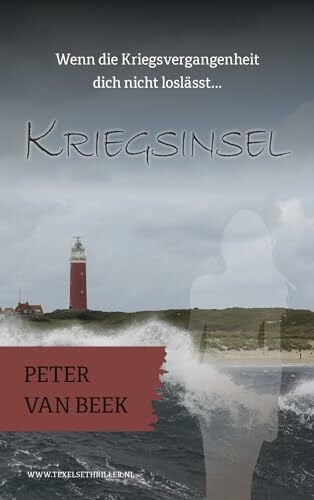 Wegman-Qualm, Marleen Kriegsinsel: Wenn die Kriegsvergangenheit dich nicht loslässt…… (Texelse thrillers, 5)