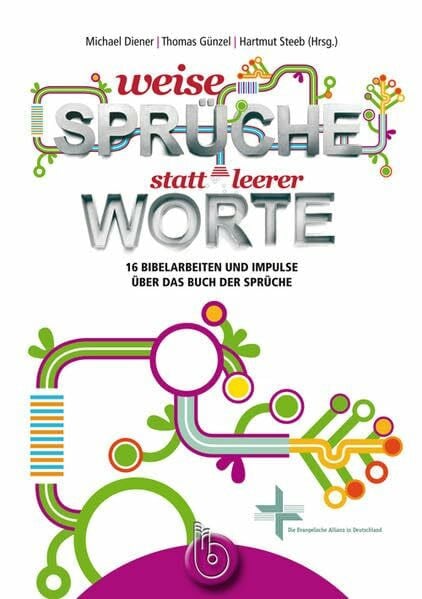 Steeb, Hartmut Weise Sprüche statt leerer Worte: 16 Bibelarbeiten und Impulse über das Buch der Sprüche