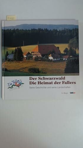 Spiegelhalter, Erich Der Schwarzwald - Die Heimat der Fallers: Die schönsten Landschaften