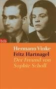 Hermann Vinke Fritz Hartnagel - Der Freund von Sophie Scholl
