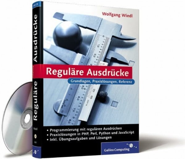 Wiedl, Wolfgang Reguläre Ausdrücke: Praxislösungen in PHP, Perl, MySQL und JavaScript (Galileo Computing)