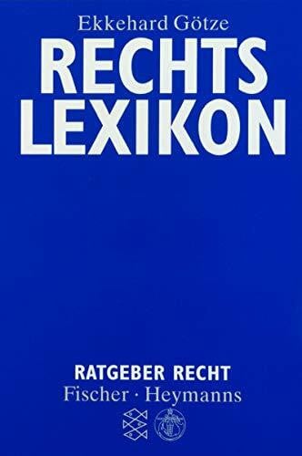 Götze, Ekkehard Rechtslexikon (Ratgeber Recht / Fischer - Heymanns)