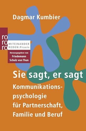 Friedemann Schulz von Thun Sie sagt, er sagt: Kommunikationspsychologie für Partnerschaft, Familie und Beruf
