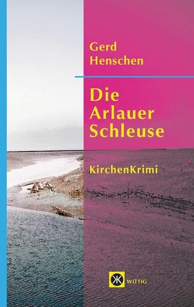 Henschen, Gerd Die Arlauer Schleuse