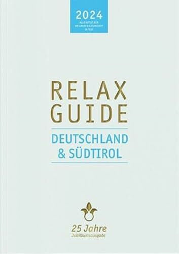 Werner, Christian RELAX Guide 2024 Deutschland & Südtirol: Jubiläumsausgabe 25 Jahre – Mit eBook und Scan-App