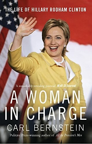 Bernstein, Carl A Woman In Charge: The Life of Hillary Rodham Clinton