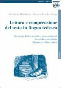 Foschi Albert, Marina Lettura e comprensione del testo in lingua tedesca. Strategie inferenziali e grammaticali. Tecniche euristiche. Materiale illustrativo (Manuali)