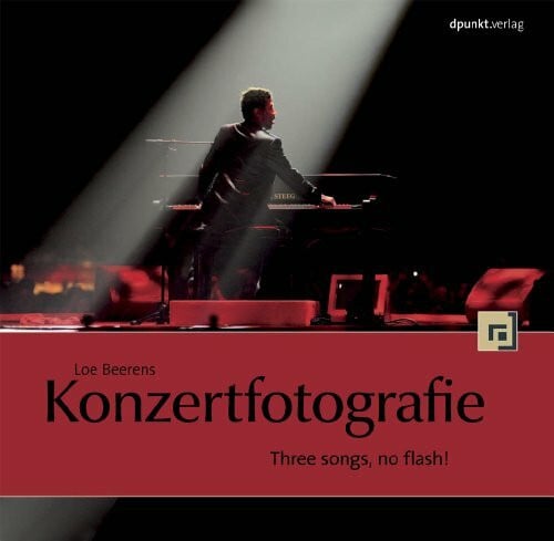 Beerens, Loe Konzertfotografie: Three songs, no flash!