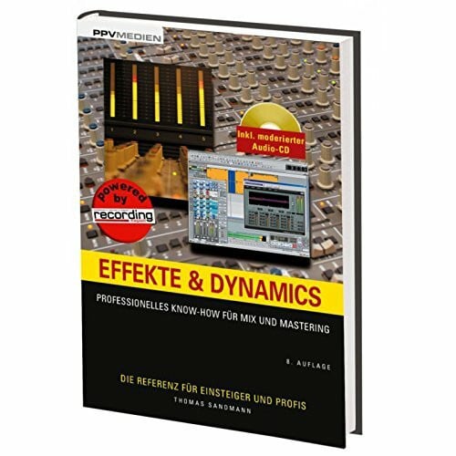 Thomas Sandmann Effekte und Dynamics. Mit CD: Professionelles Know-how für Mix und Mastering