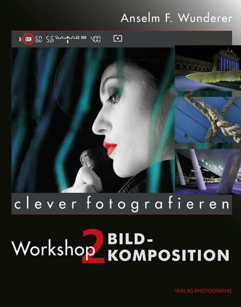 Wunderer, Anselm F. clever fotografieren: Workshop 2: Bildkomposition