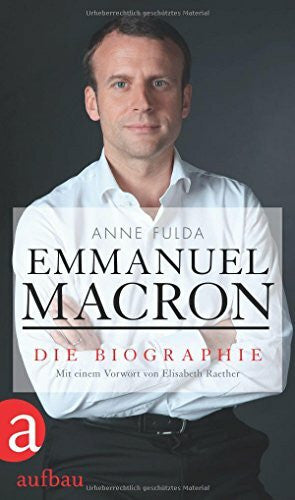 Zimmermann, Volker Emmanuel Macron: Die Biographie