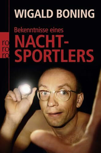 Boning, Wigald Bekenntnisse eines Nachtsportlers
