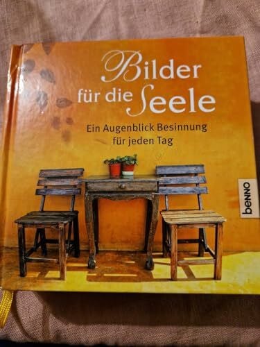 Bauch, Volker Bilder für die Seele: Ein Augenblick Besinnung für jeden Tag
