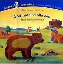 Krömer, Astrid Gott hat uns alle lieb: Erste Bibelgeschichten Der kleine Himmelsbote