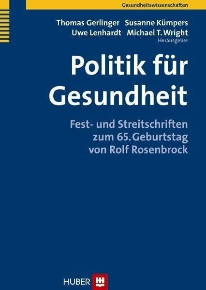 Kümpers, Susanne Politik für Gesundheit. Fest- und Streitschriften zum 65. Geburtstag von Rolf Rosenbrock