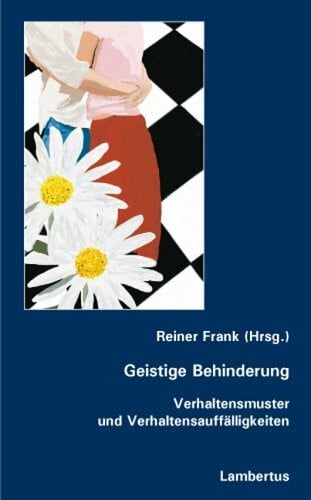 Frank, Reiner Geistige Behinderung: Verhaltensmuster und Verhaltensauffälligkeiten