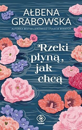 Grabowska, Ałbena Rzeki płyną jak chcą